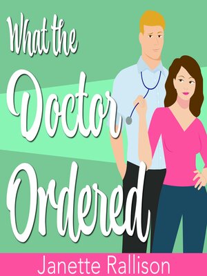 cover image of What the Doctor Ordered